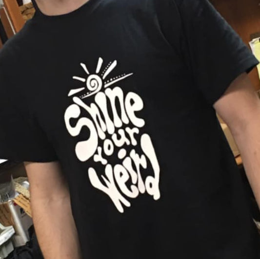 Shine Your Weird T-Shirt